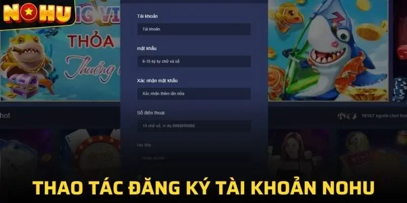 NOHU 41 Hướng dẫn đăng ký nhanh chóng tại nhà cái